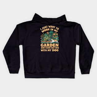 I Just Want to Work In My Garden And Hangout With My Dog | Gardening Kids Hoodie